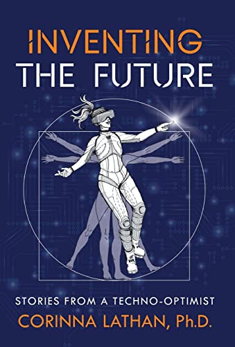 Inventing the Future: Stories from a Techno-Optimist - Hardcover